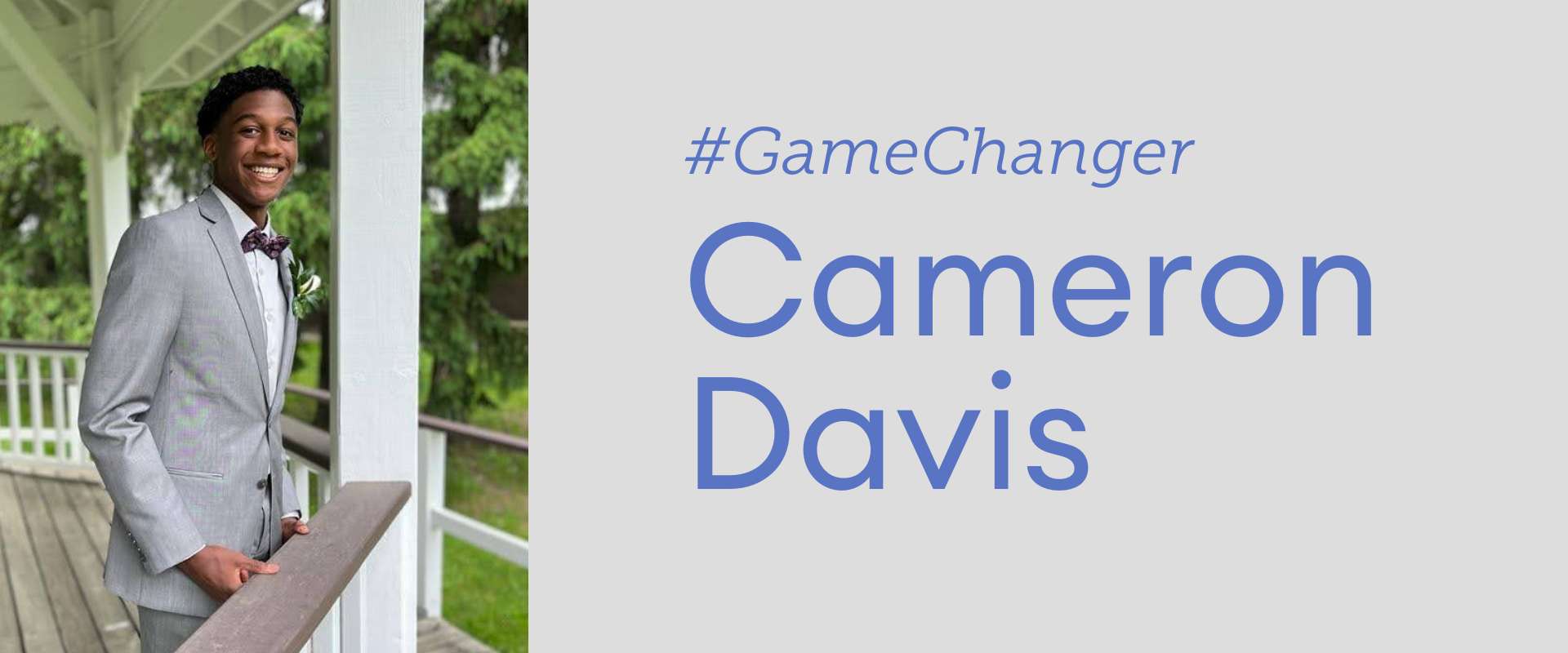 Banner photo of Cameron Davis in a grey smiling. Words next to the image: