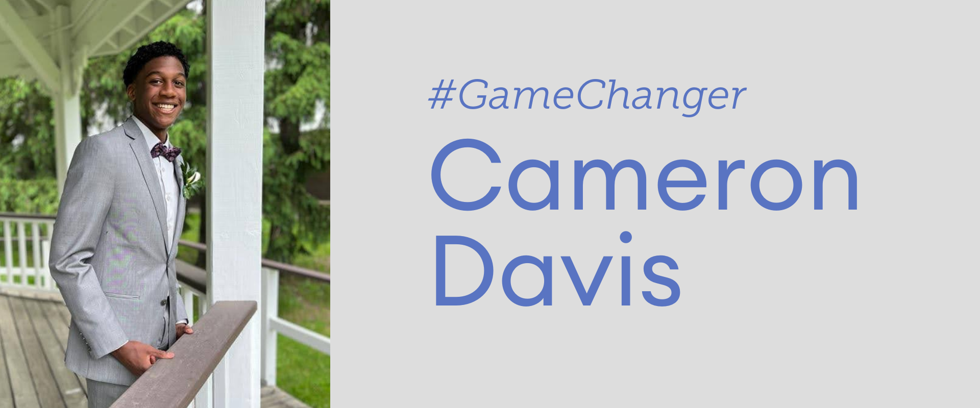 Banner photo of Cameron Davis in a grey smiling. Words next to the image: "#Gamechanger Cameron Davis"